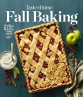 Taste of Home Fall Baking: The breads, pies, cakes and cookies that make autumn the most delicious time of year  Cover Image