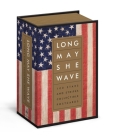 Long May She Wave: 100 Stars and Stripes Collectible Postcards By Kit Hinrichs Cover Image