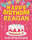 Happy Birthday Reagan - The Big Birthday Activity Book: (Personalized Children's Activity Book) By Birthdaydr Cover Image