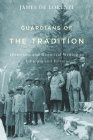 Guardians of the Tradition: Historians and Historical Writing in Ethiopia and Eritrea (Rochester Studies in African History and the Diaspora #66) By James de Lorenzi Cover Image