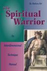 The Spiritual Warrior: An Interdimensional Technique Manual By Shakura Rei, 1stworld Library (Editor), Rodney Charles Cover Image