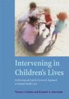 Intervening in Children's Lives: An Ecological, Family-Centered Approach to Mental Health Care By Thomas J. Dishion, Elizabeth A. Stormshak Cover Image
