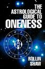 The Astrological Guide to Oneness By Rollin Shaw Cover Image