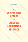 The Comparative Method of Language Acquisition Research By Clifton Pye Cover Image
