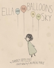Ella and the Balloons in the Sky By Danny Appleby, Lauren Pirie (Illustrator) Cover Image