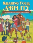 Sharing Your Ability: The Turtle, the Horse, and the King's Daughter By Ugochukwu Ikwuakor Cover Image