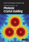 Fundamentals of Photonic Crystal Guiding By Maksim Skorobogatiy, Jianke Yang Cover Image