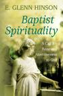 Baptist Spirituality: A Call for Renewed Attentiveness to God Cover Image