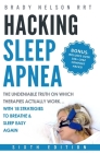 Hacking Sleep Apnea - 6th Edition 18 Strategies to Breathe & Sleep Easy Again Cover Image