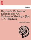 Reynold's Outlines of Science and Art. Outlines of Geology. [By] T. A. Readwin. Cover Image