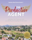 The Productive Agent: Maximize Your Time and Profit by Using Cutting-Edge Virtual Tools By Ivania Alvarado Cover Image