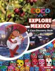 Explore Mexico: A Coco Discovery Book (Disney Learning Discovery Books) By Lars Ortiz Cover Image