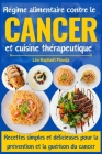Régime alimentaire contre le cancer et cuisine thérapeutique: Recettes simples et délicieuses pour la prévention et la guérison du cancer Cover Image