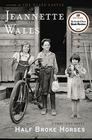 Half Broke Horses: A True-Life Novel By Jeannette Walls Cover Image