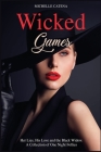 Wicked Games: Her Lies, His Love and the Black Widow. A Collection of One Night Follies Cover Image