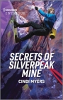 Secrets of Silverpeak Mine By Cindi Myers Cover Image