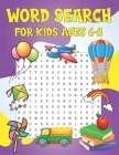 Word Search For Kids Ages 6-8: Find Word Search Puzzles With Solutions Fun Workbook For Young Adults Gift For Kids Ages 6-8 9-12 By Anley Jamoy Publication Cover Image