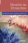 Hearing the Other Side: Deliberative Versus Participatory Democracy By Diana C. Mutz Cover Image