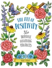 The Art of Positivity: 35+ Hopeful Coloring Projects Cover Image