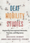 Deaf Mobility Studies: Exploring International Networks, Tourism, and Migration Cover Image