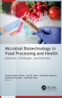 Microbial Biotechnology in Food Processing and Health: Advances, Challenges, and Potential By Deepak Kumar Verma (Editor), Ami R. Patel (Editor), Sudhanshu Billoria (Editor) Cover Image