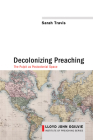 Decolonizing Preaching (Lloyd John Ogilvie Institute of Preaching #6) Cover Image