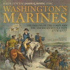Washington's Marines: The Origins of the Corps and the American Revolution, 1775-1777 Cover Image