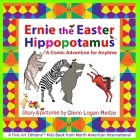 Ernie the Easter Hippopotamus: A Comic Adventure for Anytime By Glenn Logan Reitze (Illustrator), Glenn Logan Reitze Cover Image