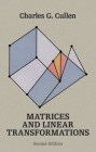 Matrices and Linear Transformations: Second Edition (Dover Books on Mathematics) By Charles G. Cullen Cover Image