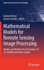 Mathematical Models for Remote Sensing Image Processing: Models and Methods for the Analysis of 2D Satellite and Aerial Images (Signals and Communication Technology) By Gabriele Moser (Editor), Josiane Zerubia (Editor) Cover Image