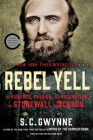 Rebel Yell: The Violence, Passion, and Redemption of Stonewall Jackson Cover Image