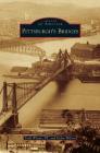 Pittsburgh's Bridges By Todd Wilson Pe, Helen Wilson Cover Image