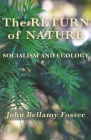 The Return of Nature: Socialism and Ecology By John Bellamy Foster Cover Image