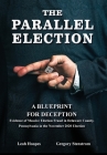 The Parallel Election: A Blueprint for Deception Cover Image