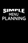 Simple Menu Planning: Meal Planning and Shopping List By Meal Planner Cover Image