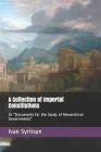 A Collection of Imperial Constitutions: Or Documents for the Study of Monarchical Governments By Ivan R. Syritsyn Cover Image
