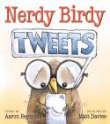 Nerdy Birdy Tweets By Aaron Reynolds, Matt Davies (Illustrator) Cover Image