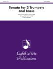 Sonata for 2 Trumpets and Brass: Score & Parts (Eighth Note Publications) By Petronio Franceschini (Composer), David Marlatt (Composer) Cover Image