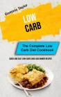 Low Carb: The Complete Low Carb Diet Cookbook (Quick And Easy Low-Carb Lunch and Dinner Recipes) By Dominic Taylor Cover Image