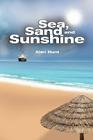 Sea, Sand and Sunshine By Alan Hunt Cover Image