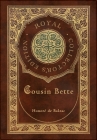 Cousin Bette (Royal Collector's Edition) (Case Laminate Hardcover with Jacket) By Honoré de Balzac Cover Image