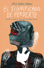 El Significado de Perderte By Jaye Robin Brown Cover Image