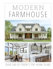 Modern Farmhouse: Over 200 of Today's Top Home Plans By Inc Design America (Created by) Cover Image