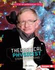 Theoretical Physicist Stephen Hawking (Stem Trailblazer Bios) By Kari Cornell Cover Image