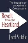 Revolt from the Heartland: The Struggle for an Authentic Conservatism Cover Image