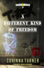 A Different Kind of Freedom By Corinna Turner Cover Image