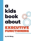 A Kids Book About Executive Functioning Cover Image