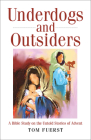 Underdogs and Outsiders: A Bible Study on the Untold Stories of Advent By Tom Fuerst Cover Image