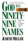 God Has Ninety-Nine Names: Reporting from a Militant Middle East By Judith Miller Cover Image