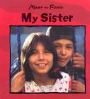 My Sister (Meet the Family) By Mary Auld Cover Image